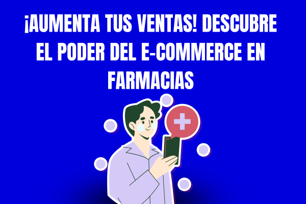 El futuro de las farmacias está en el mundo digital: No te quedes atrás